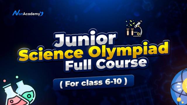 Junior Science Olympiad Full Course (For Class 6-10)